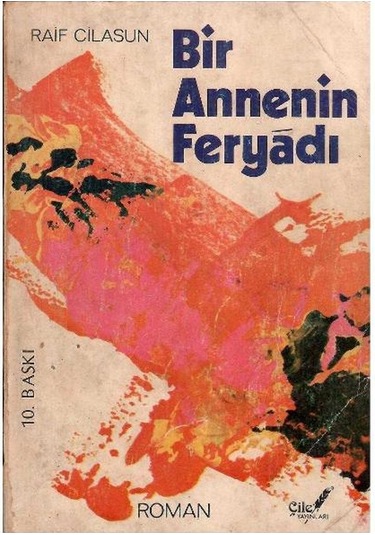 Bir Annenin Feryadı - Raif Cilasun 1.baskı