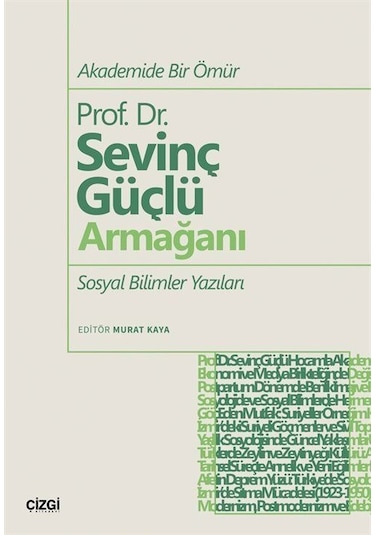 Akademide Bir Ömür Prof. Dr. Sevinç Güçlü Armağanı Sosyal Bili...