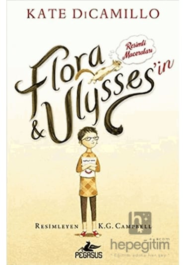 Flora Ulysses'in Resimli Maceraları - Kate Dicamillo - Pegasus