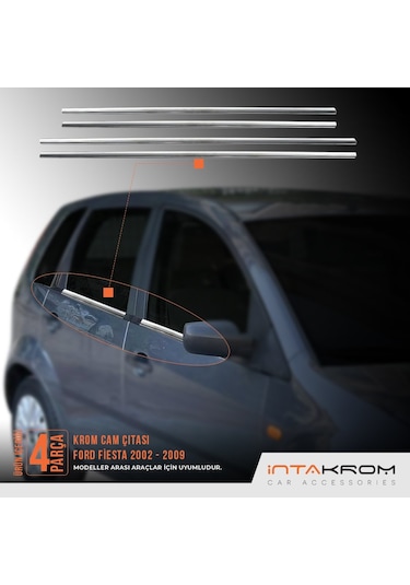 Ford Fiesta Krom Cam Çıtası 4 Parça 2002-2009