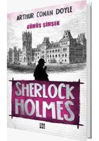 Sherlock Holmes Gümüş Şimşek - Arthur Conan Doyle - Dokuz Yayinla