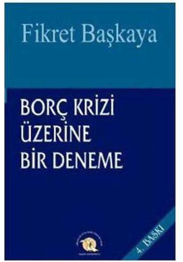 Borç Krizi Üzerine Bir Deneme-fikret Başkaya