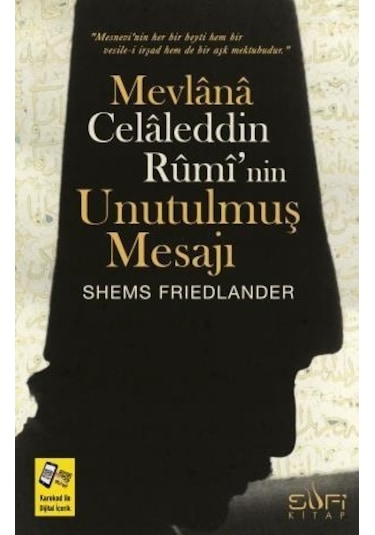 Mevlana Celaleddin Ruminin Unutulmuş Mesajı