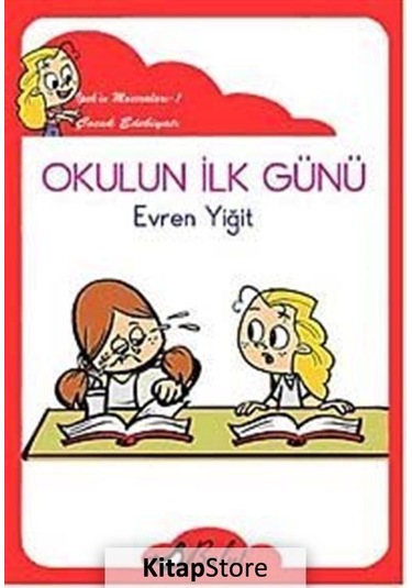Okulun İlk Günü / İpek'in Maceraları 1 Düzyazı / Evren Yiğit