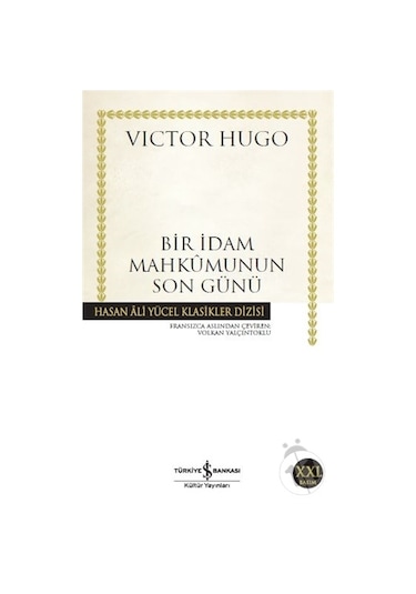 Bir İdam Mahkumunun Son Günü - Victor Hugo - İş Bankası Kültür Yayınları