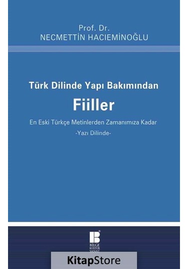 Türk Dilinde Yapı Bakımından Fiiller / Prof. Dr. Necmettin Hac... N11.10160