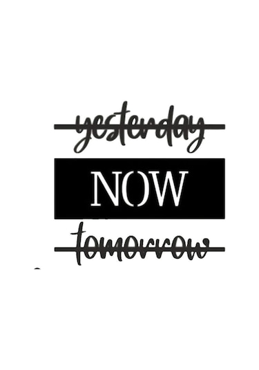 Yesterday Now Tomorrow Yazılı Duvar Süsü Dekoratif