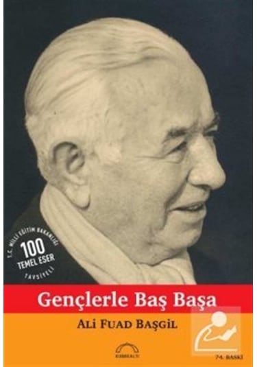 Gençlerle Başbaşa / Ord. Prof. Dr. Ali Fuad Başgil