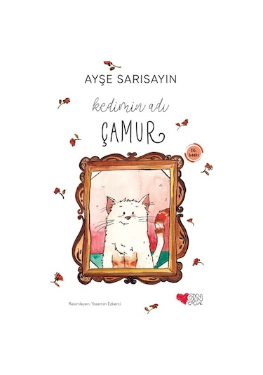 Kedimin Adı Çamur - Ayşe Sarısayın - Can Çocuk Yayınları