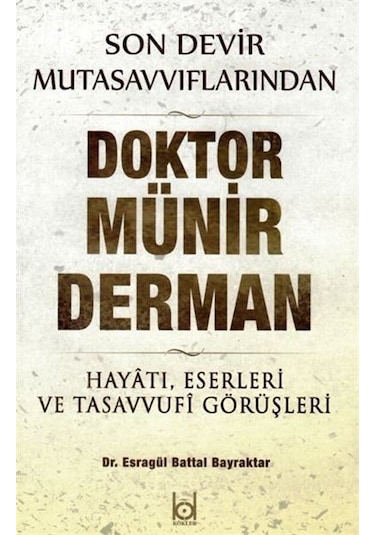 Son Devir Mutasavvıflarından Doktor Münir Derman Hayatı, Eserl...