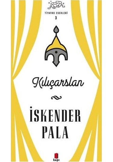 Kılıçarslan - Tiyatro Eserleri 3