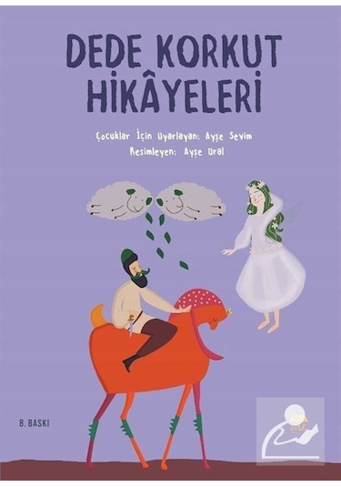 Dede Korkut Hikayeleri / Ayşe Sevim