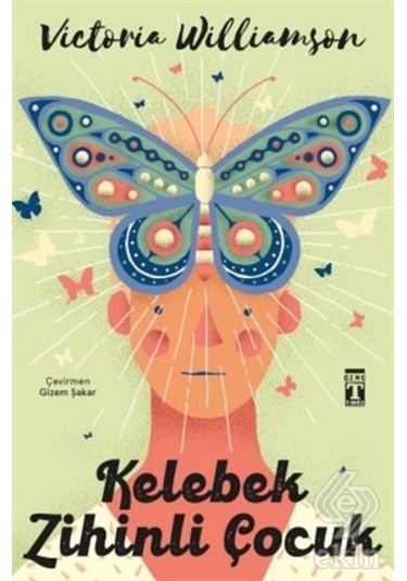 Kelebek Zihinli Çocuk-Victoria Williamson-Genç Timaş