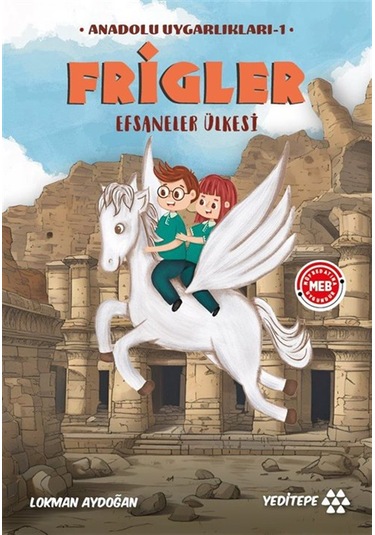 Frigler - Efsaneler Ülkesi / Anadolu Uygarlıkları 1 / Lokman A...
