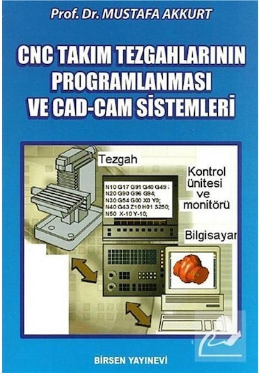Cnc Takım Tezgahlarının Programlanması ve Cad-Cam Sistemleri /