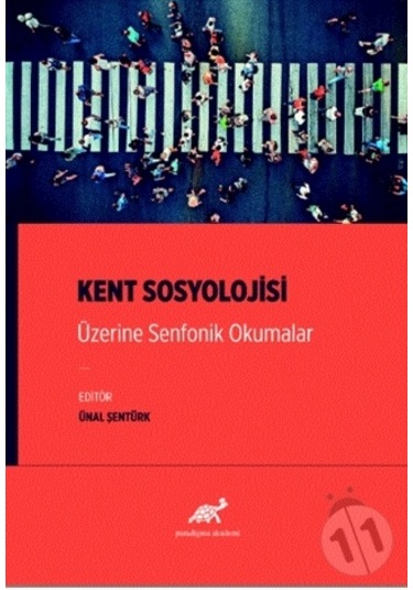Kent Sosyolojisi Üzerine Senfonik Okumalar/ünal Şentürk