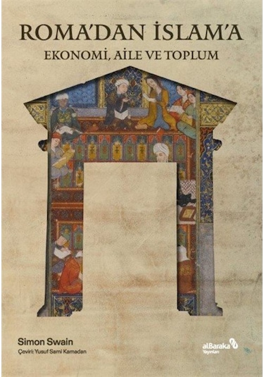 Roma'Dan Islam'A Ekonomi, Aile Ve Toplum / Simon Swain 9786257312585