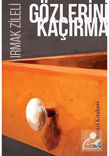 Gözlerini Kaçırma - Irmak Zileli - Remzi Kitabevi