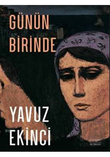 Günün Birinde - Yavuz Ekinci - Everest Yayınları
