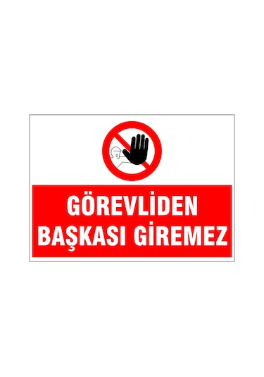 Görevliden Başkası Giremez, İsg Uyarı Levhası