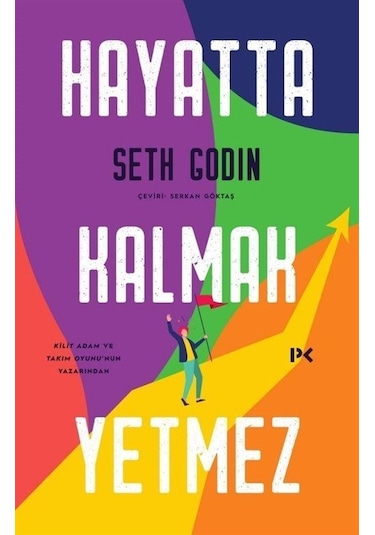 Hayatta Kalmak Yetmez - Seth Godin - Profil Kitap
