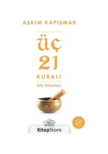 Üç 21 Kuralı Şifa Ritüelleri - Aşkım Kapışmak