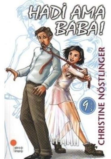 Hadi Ama Baba! - Christine Nöstlinger - Günışığı Kitaplığı