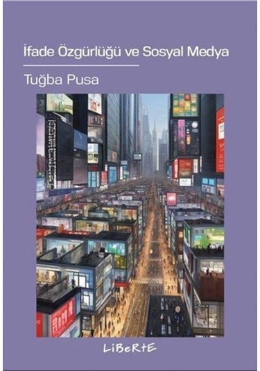 İfade Özgürlüğü Ve Sosyal Medya / Tuğba Pusa