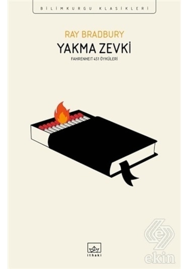 Yakma Zevki: Fahrenheit 451 Öyküleri - Ray Bradbury - İthaki Yayınları
