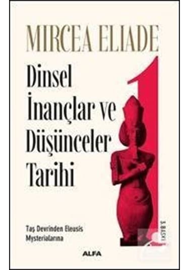 Dinsel İnançlar ve Düşünceler Tarihi 1 - Mircea Eliade
