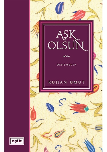 Aşk Olsun  - Ruhan Umut  - Eşik Yayınları