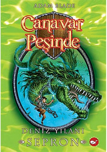 Canavar Peşinde 2 - Deniz Yılanı Sepron - Adam Blade - Beyaz Balina Yayınları