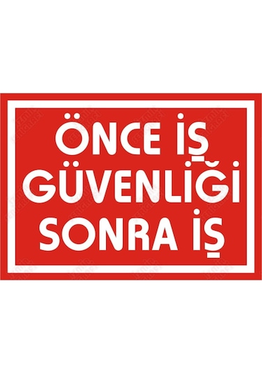 Önce Iş Güvenliği Sonra Iş
