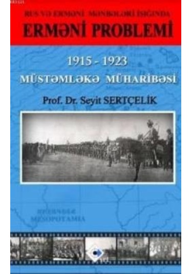 Rus ve Ermeni Kaynakları Işığında Ermeni Sorunu-Azerice - Seyit Sertçelik - Srt Yayınları