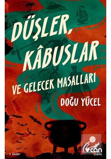 Düşler Kabuslar ve Gelecek Masalları - Doğu Yücel - Can Yayınları
