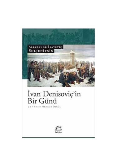 İvan Denisoviç'in Bir Günü - Aleksandr Soljenitsin - İletişim Yayınları
