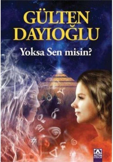 Yoksa Sen Misin? - Gülten Dayıoğlu - Altın Kitaplar