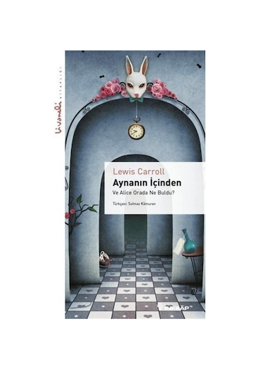 Aynanın İçinden - Livaneli Kitaplığı - Lewis Carroll - İnkılap Kitabevi