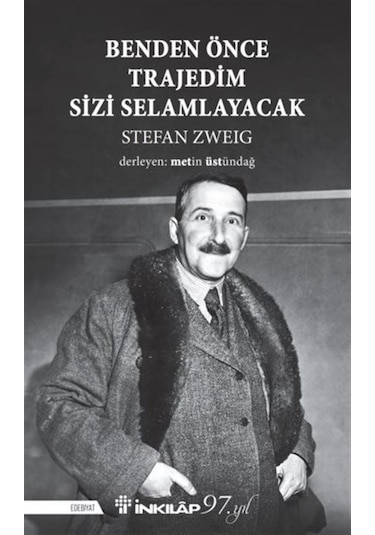 Benden Önce Trajedim Sizi Selamlayacak - Stefan Zweig - İnkılap Kitabevi