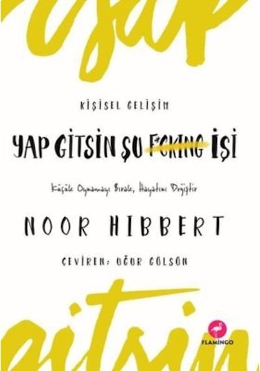 Yap Gitsin Şu İşi - Noor Hibbert - Flamingo