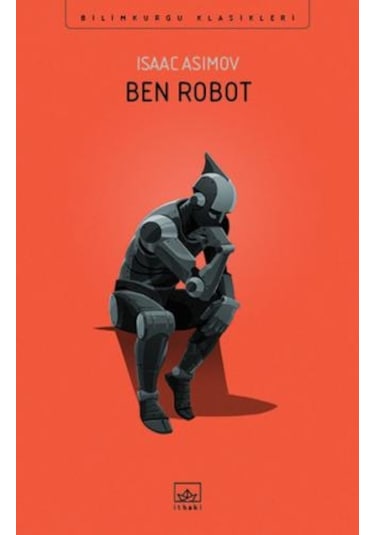 Ben Robot - Isaac Asimov - İthaki Yayınları
