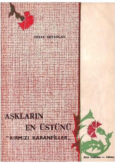 Aşkların En Üstünü Kırmızı Karanfiller İmzalı Ve İthaflı 1.baskı