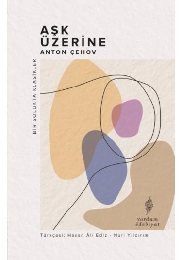 Aşk Üzerine - Bir Solukta Klasikler - Anton Pavloviç Çehov - Yordam Edebiyat