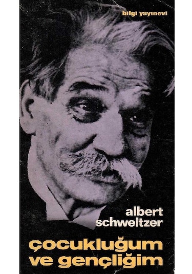 Çocukluğum Ve Gençliğim - Albert Schweitzer 1.baskı