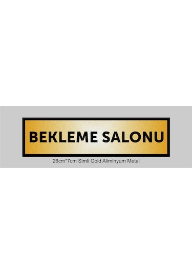 Bekleme Salonu Yazılı Kapı Levhası ,yönlendirme Levhası ,simli Gold Renkli Aliminyum Levha