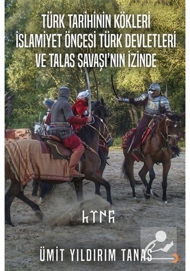 Türk Tarihinin Kökleri İslamiyet Öncesi Türk Devletleri Ve Tal...