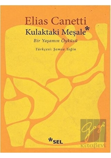 Kulaktaki Meşale - Elias Canetti - Sel Yayıncılık