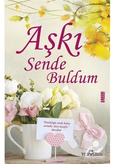 Aşkı Sende Buldum - Akif Bayrak - Yediveren Yayınları