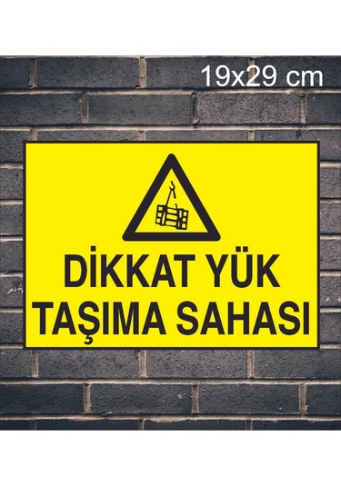 Dikkat Yük Taşıma Sahası Yazılı Metal Uyarı Levhası