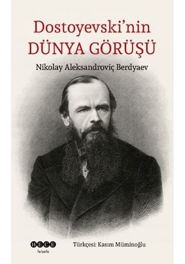 Dostoyevski'nin Dünya Görüşü - Nikolay Aleksandroviç Berdyaev - Hece Yayınları